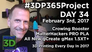 #3DP365Project - Day 34 - Crowing Rooster - MatterHackers PRO PLA & gCreate gMax 1.5XT+