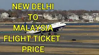 New Delhi to Malaysia Flight Ticket Price Kitna Hota Hain