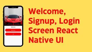 Welcome, Signup, Login Screen | React Native UI