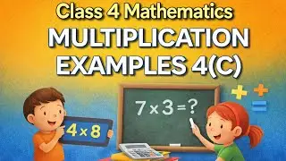 [#45] Class4 maths Chapter-4 Examples 4(B)|Multiplication Problems | How to solve Multiplication