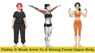 Flabby & Weak  Arms To A Strong, Toned Upper Body 5 Minutes Workout