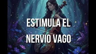 🎵 MÚSICA para Activar el NERVIO VAGO y Relajar el Sistema Nervioso | Cello Profundo 🎻