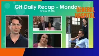 General Hospital (GH) - Daily Recap - Monday, January 19, 2026
