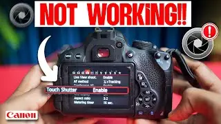 Canon Camera Touch Shutter Not Working Properly