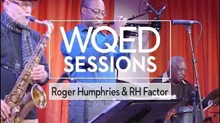WQED Sessions: Roger Humphries and RH Factor