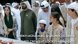 Sheikh Mohammed Bin Rashid  Visit Emirates Red Crescent Society With Grand Childrens Highlights