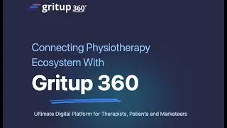 Gritup 360 - A Physiotherapy  Platform - Introduction