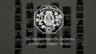 Ave Verum Corpus - Mozart | Harvard-Radcliffe Orchestra | Virtual Orchestra