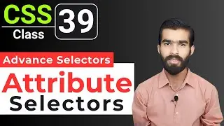 CSS Tutorial: CSS Attribute Selectors | CSS full course for beginners | Class 39