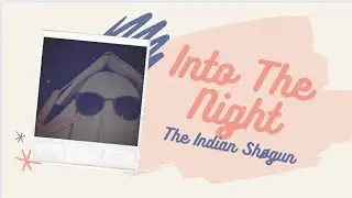 Into The Night - The Indian Sh&oslash;gun