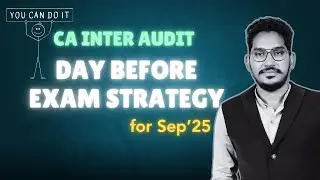 Day before exam strategy for CA INTER AUDIT Sep'25 Exams | 1.5 day strategy | CA Mahamood Shaik