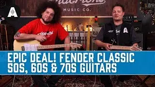 EPIC DEALS - Fender Limited Classic 50s, 60s & 70s Guitars