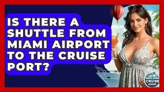 Is There A Shuttle From Miami Airport To The Cruise Port? - The Rail and Cruise Experts