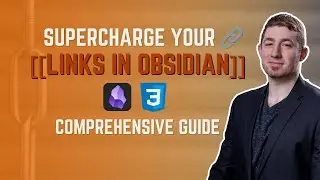 Supercharge Your [[Links]] In Obsidian | Comprehensive Guide