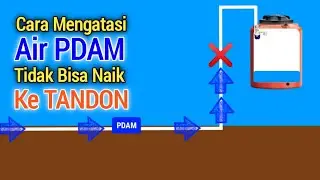 Cara Mengatasi Air PDAM Tidak Bisa Naik Ke Tandon | Air PDAM Kecil