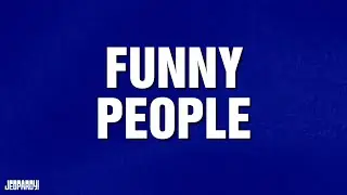 Funny People | Category | JEOPARDY!