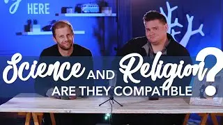 Are Science and Religion Compatible? / The Good Question Show