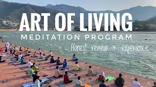 My Art of Living Experience 🙏 Advance Meditation Course | Rishikesh | Riya Basu