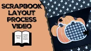 12X12 SCRAPBOOK LAYOUT PROCESS // CTMH BOO CREW // 