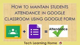 How to maintain students' attendance using google form In Google Classroom