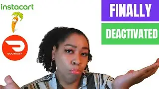 I Was Deactivated by Instacart...and DoorDash. ☺️✌🏾