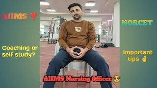 Important tips for Norcet10/AIIMS Nursing Officer 😎/Coaching or self study/Detail video/AIIMS 