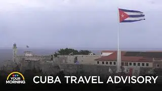 Cuba Travel Advisory | Your Morning