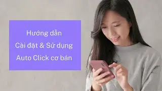 C&aacute;ch c&agrave;i đặt v&agrave; sử dụng Auto Click cơ bản để săn m&atilde; giảm gi&aacute; Shopee, Lazada, Tiki...