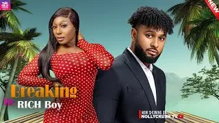 BREAKING THE RICH BOY (New Movie) Pearl Watts, Daniel Rocky - Nollywood Movie