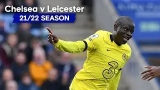 Chelsea vs Leicester City | All The Games | 21/22 Season