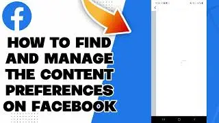How To Find And Manage The Content Preferences On Facebook 2025