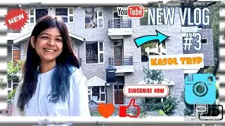 KULLU TO KASOL|VLOG MINI ISRAEL|PARVATI VALLEY💯 HIGHLANDER CAMP|SHOOT #viral #himachalpradesh #kasol