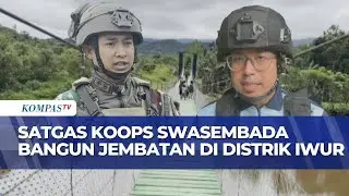Satgas Koops Swasembada Bangun Jembatan dan Fasilitas Tenaga Surya di Distrik Iwur