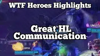 WTF Heroes Highlights: Great HL Communication