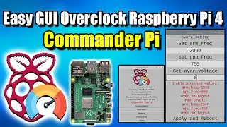 Easy GUI CPU & GPU Overclock For the Raspberry Pi 4 - How To Install Commander Pi