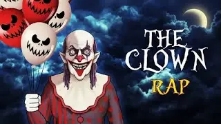 🎈🤡 THE CLOWN RAP 🤡🎈 @BloodyMondayHorrorStory 