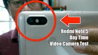 Xiaomi Redmi Note 5 Review Part 2 - Day Time Video Camera Test