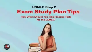 How Often Should You Take Practice Tests for the USMLE? | Exam Study Plan Tips