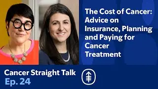 Advice on Insurance, Planning and Paying for Cancer Treatment | Cancer Straight Talk