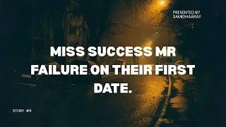 Miss Success and Mr Failure on their first date.