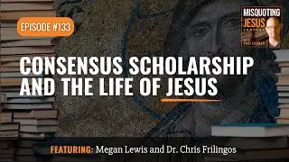 Consensus Scholarship and the Life of Jesus