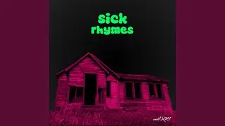 Sick rhymes