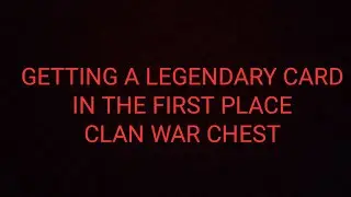 GETTING LEGENDARY CARD IN THE 1st PLACE CLAN WAR CHEST IN CLASH ROYAL || CLASH ROYAL CHEST OPENING