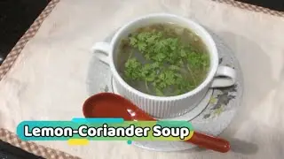 How to prepare Lemon Coriander Soup video | Witty Cooking