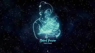 Vulcano - ETERNAL PASSION (visualizer music video)