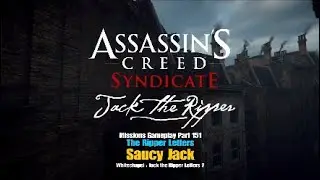 AC Syndicate - Jack the Ripper DLC - Ripper Letters : Saucy Jack