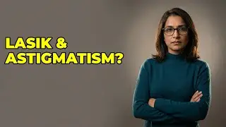 Is Astigmatism Corrected By LASIK Surgery?