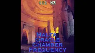 111 Hz - Malta Oracle Chamber Frequency
