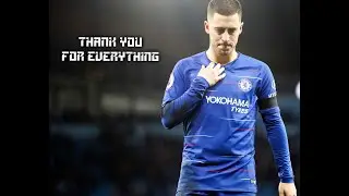 Eden Hazard - Goodbye Chelsea - The Story - 2012-2019
