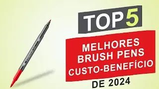 Top 5 Melhores Brush Pens Bom Custo Beneficio de 2024